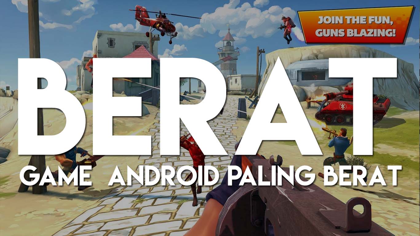 5 Game Android Paling Berat Yang Pernah Aku Mainkan Di Ponsel ... 5 Game Android Paling Berat Yang Pernah Aku Mainkan Di Ponsel ...