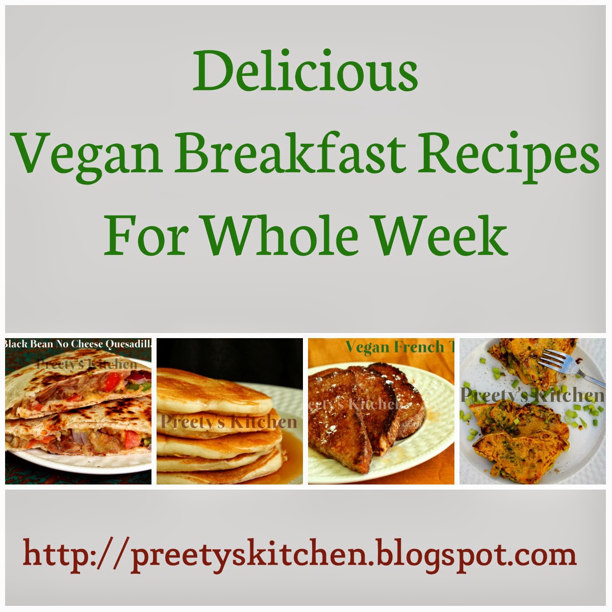 Preety's Kitchen: Delicious Vegan Breakfast Recipes For Whole Week