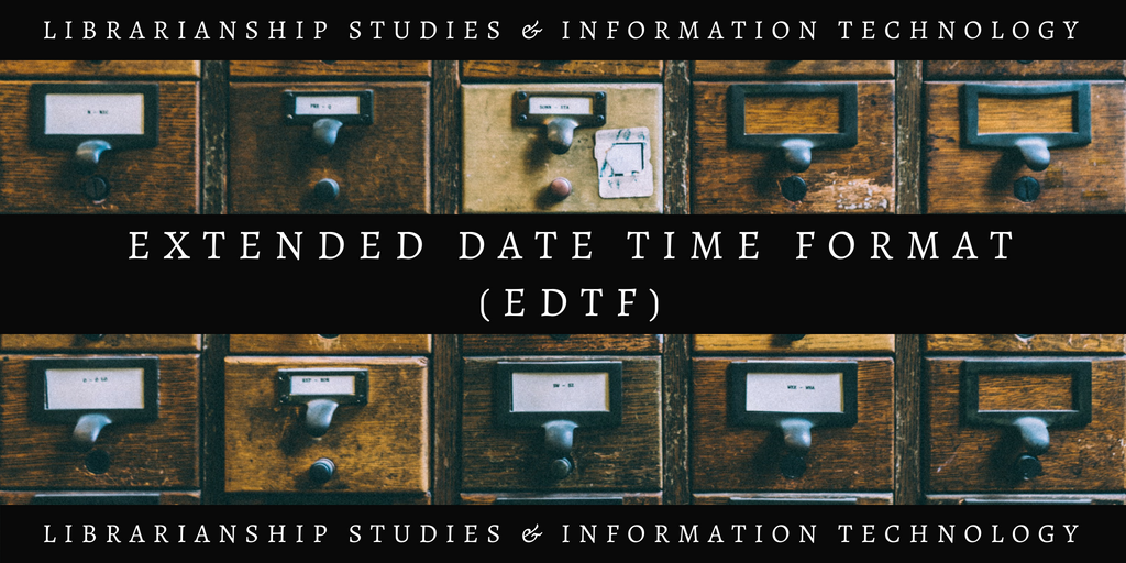 Extended Date Time Format (EDTF)