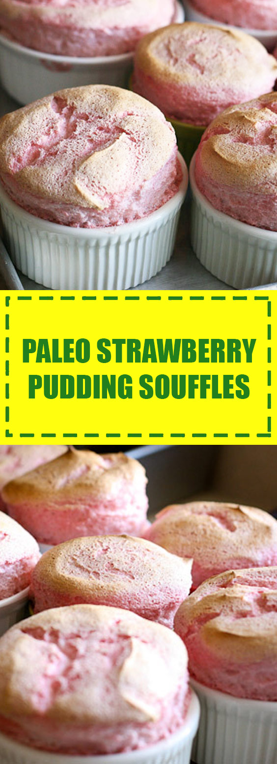 Paleo Strawberry Pudding Souffles Paleo Strawberry Pudding Souffles