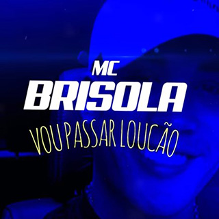 Baixar Vou Passar Loucão MC Brisola Mp3 Gratis Baixar Vou Passar Loucão MC Brisola Mp3 Gratis