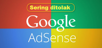 Sering Ditolak Google AdSense? baca dulu ini baik-baik! Merasa kesal dan putus asa mungkin suatu hal yang normal ketika anda mengalami beberapa ka Sering Ditolak Google AdSense? baca dulu ini baik-baik!