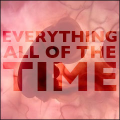 Everything All Of The Time: The Meaning of Life:  Chapter 6: Some People Are Born To Die