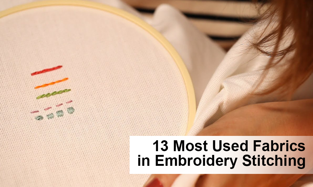 13 Most Used Fabrics in Embroidery Stitching