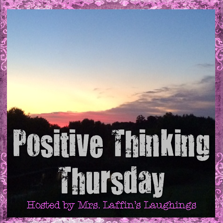 http://mrslaffinslaughings.blogspot.com/2014/11/positive-thinking-thursday-11-20-14.html