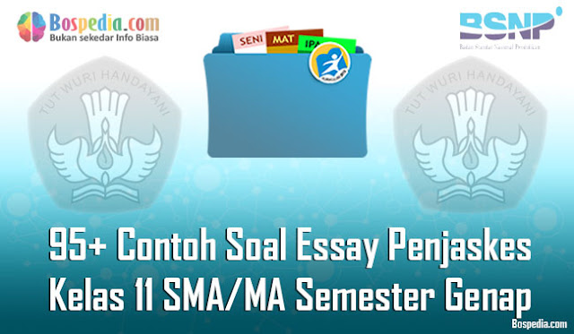 Lengkap 95 Contoh Soal Essay Penjaskes Kelas 11 Sma Ma Semester Genap Terbaru Portal Guru Indonesia