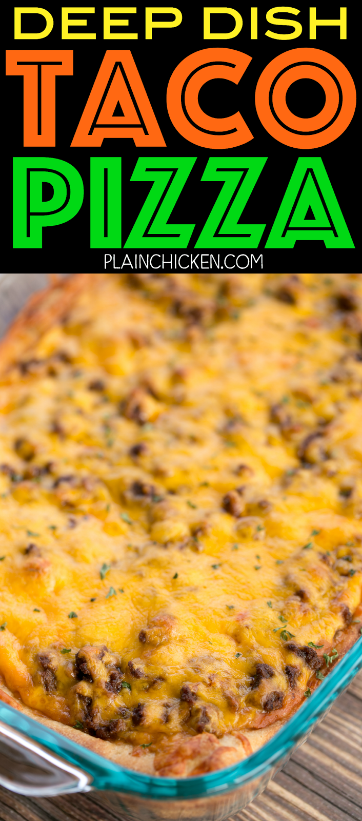 Deep Dish Taco Pizza | Plain Chicken®