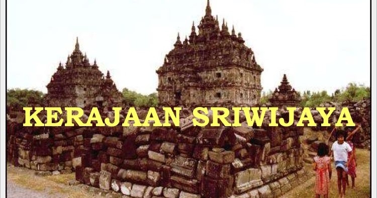 Kumpulan Mata Pelajaran: Sejarah Kerajaan Sriwijaya Singkat dan Lengkap