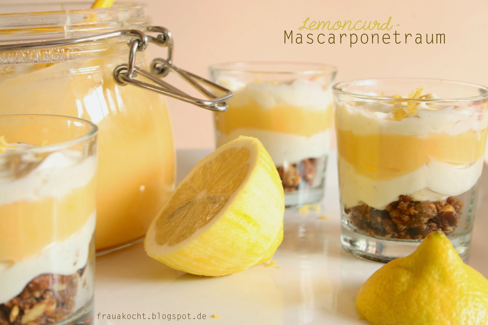 Frau A. kocht : Lemoncurd – Mascarpone - Träumchen auf Knusperchrunch