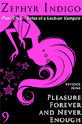 Pixie Chix #9: Pleasure Forever and Never Enough