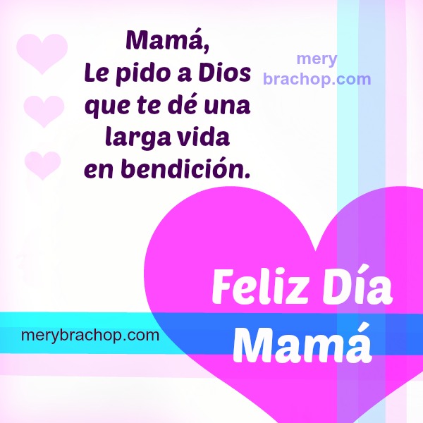 mensaje cristiano para mama imagen, tarjeta de bendiciones feliz dia madre, frases cortas cristianas para mami