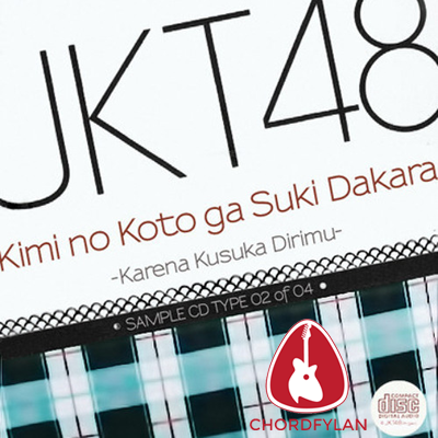 Lirik dan chord Karena Ku Suka Dirimu - JKT48 Lirik dan chord Karena Ku Suka Dirimu - JKT48
