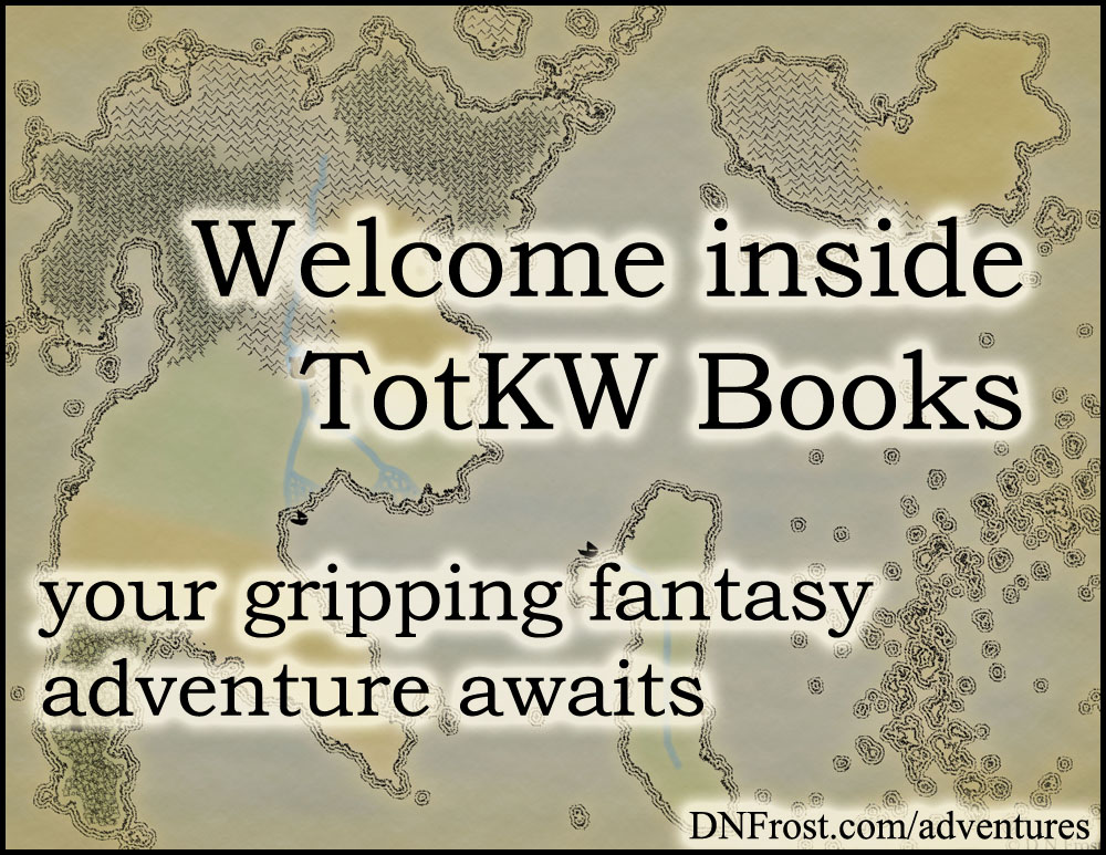 Welcome inside TotKW Books http://DNFrost.com/adventures Your gripping fantasy adventure awaits #TotKW by D.N.Frost @DNFrost13