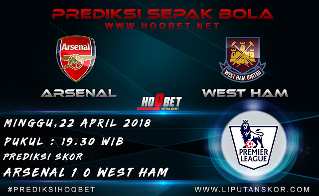 Prediksi Arsenal vs West Ham 22 April 2018 http://www.liputanskor.com/