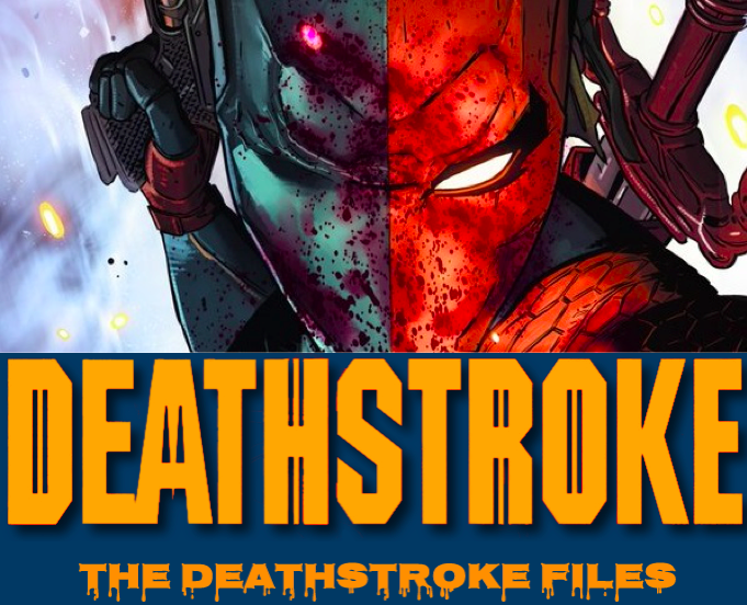 <center>The Deathstroke Files</center>