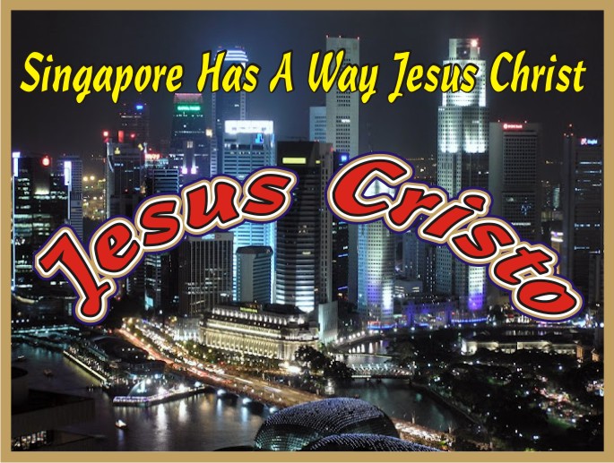 Singapore Has A Way Jesus Christ