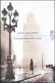 Ultima lettura 20/9/2012 Carlos Ruiz Zafon "il prigioniero del cielo"