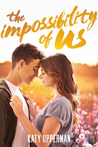 The Impossibility of Us  by Katy Upperman