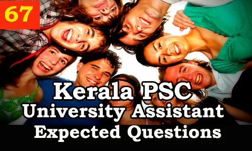 Kerala PSC : Expected Question for University Assistant Exam - 67