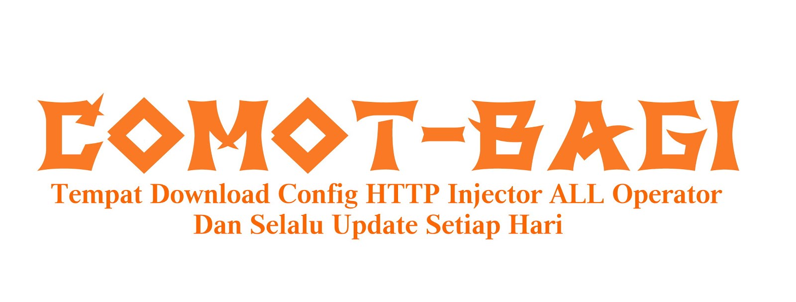 Comot Bagi Part 2  |  Config HTTP Injector All Operator