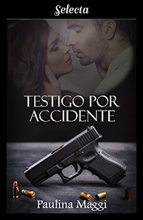 Testigo por accidente- Paulina Maggi
