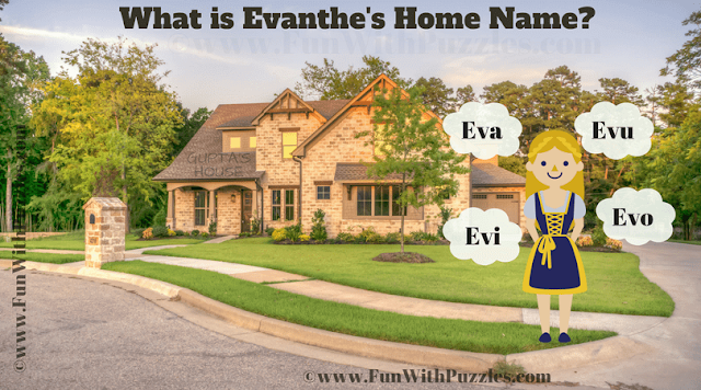 This is the Funny Picture Puzzle in which your challenge is to find the Home Name of little girl Evanthe from the puzzle image