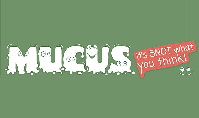 Mucus, it's Snot What You Think!