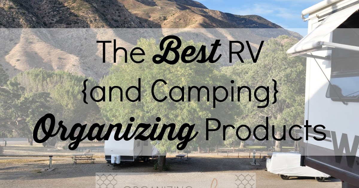 The BEST RV {and Camping} Organizing  - Organizing Made Fun