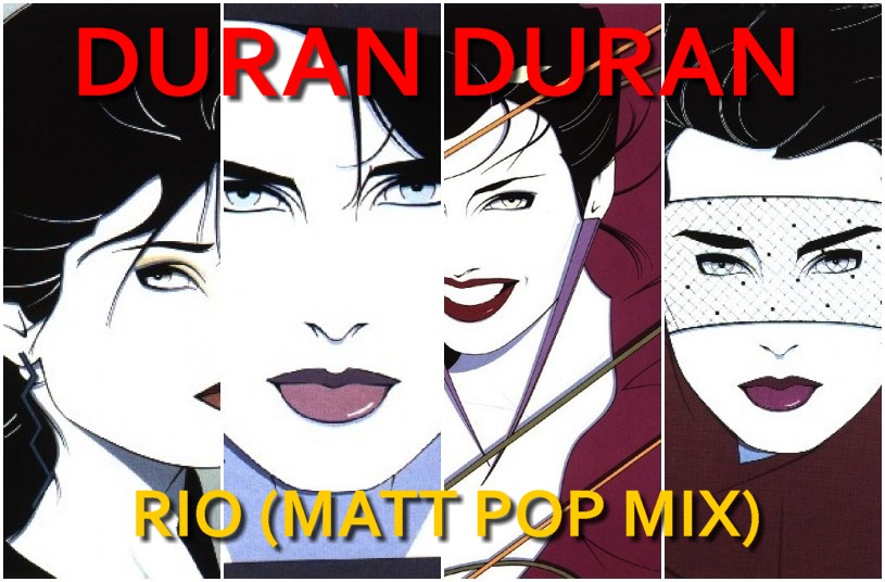 RETRO DISCO HI-NRG: Duran Duran - Rio (Matt Pop Mix) 2012 Hi-Nrg Disco