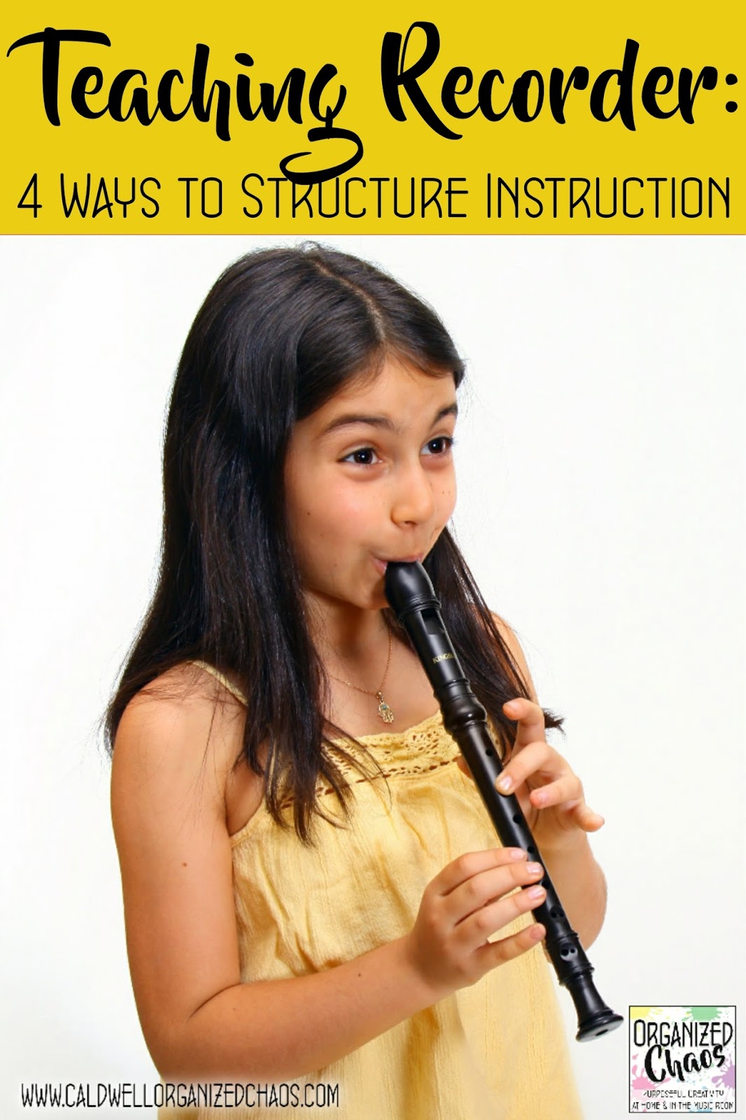 Teaching Recorder 4 ways to structure instruction Organized Chaos