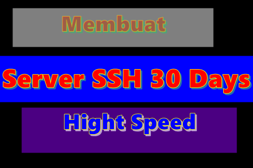 3 Situs terbaik penyedia SSH/SSL 30 Days Hight Speed | Cara Gokil 3 Situs terbaik penyedia SSH/SSL 30 Days Hight Speed | Cara Gokil