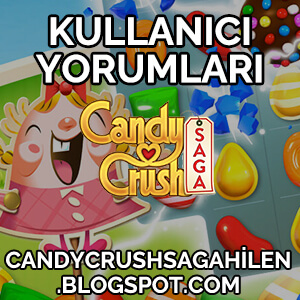 Candy Crush Saga Hile - Yorum