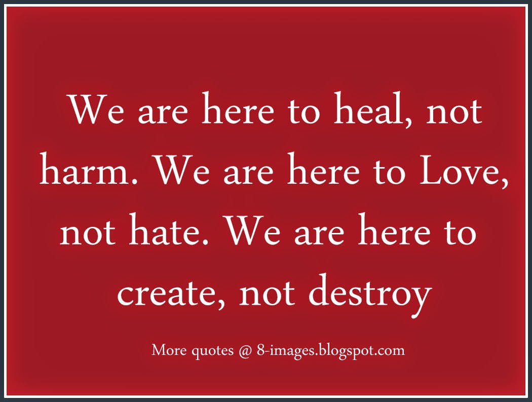 HEAL HARM LOVE HATE Create destroy