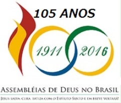 ASSEMBLEIAS DE DEUS NO BRASIL - 105 ANOS