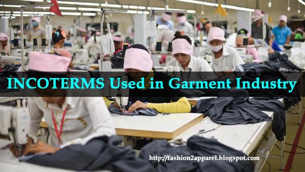 Some Important INCOTERMS Used in Garment Industry INCOTERMS or The delivery terms are governed by the international chamber of commerce Some Important INCOTERMS Used in Garment Industry