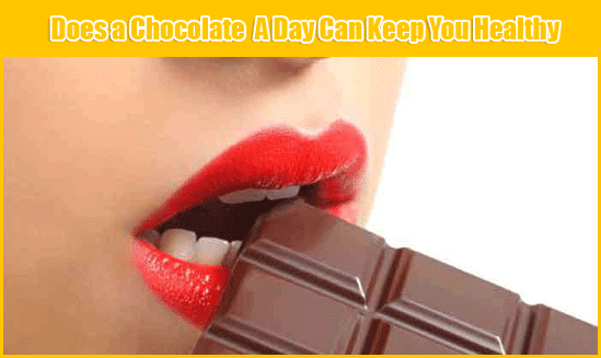 Does a Chocolate A Day Can Keep You Healthy