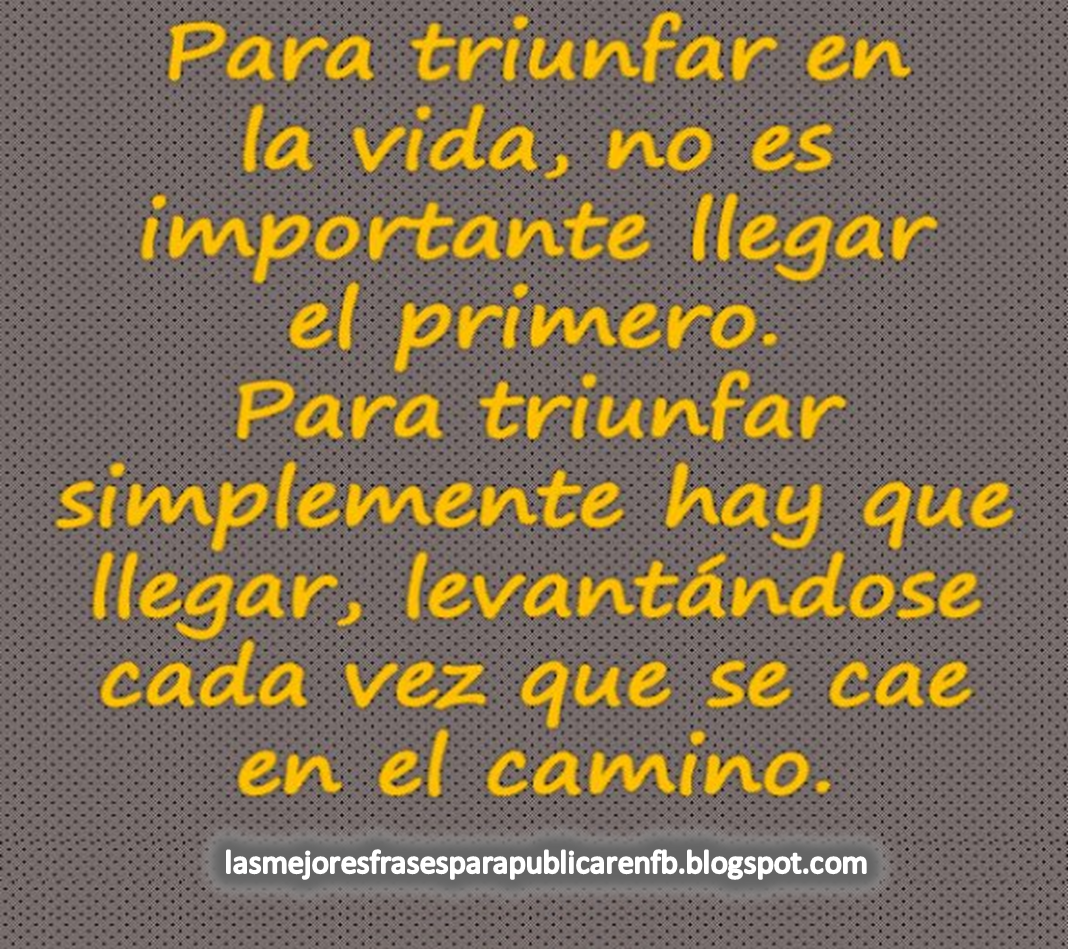 Las Mejores Frases Para Publicar En Fb Frases Para La Vida Para