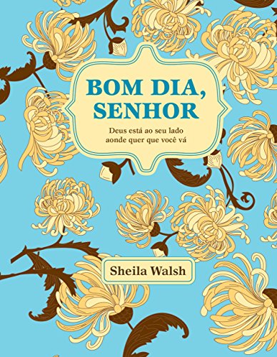 Bom dia, Senhor Deus está ao seu lado aonde quer que você vá, Edição 2 - Sheila Walsh
