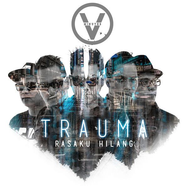 Five Minutes - Trauma (Rasaku Hilang)
