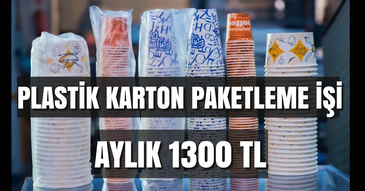Evde Plastik Bardak Paketleme İşi Evlere Ek İş