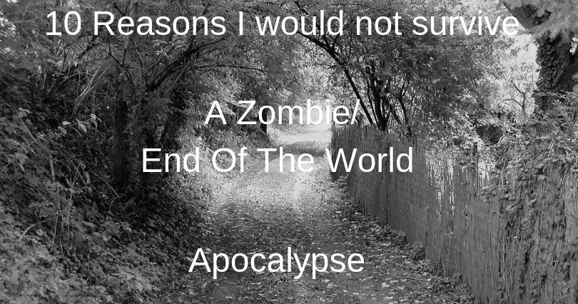 Five Things I Simply Cannot Live Without During the Zombie Apocalypse