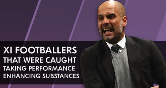 XI Footballers That Were Caught Taking Performance Enhancing Substances XI Footballers That Were Caught Taking Performance Enhancing Substances
