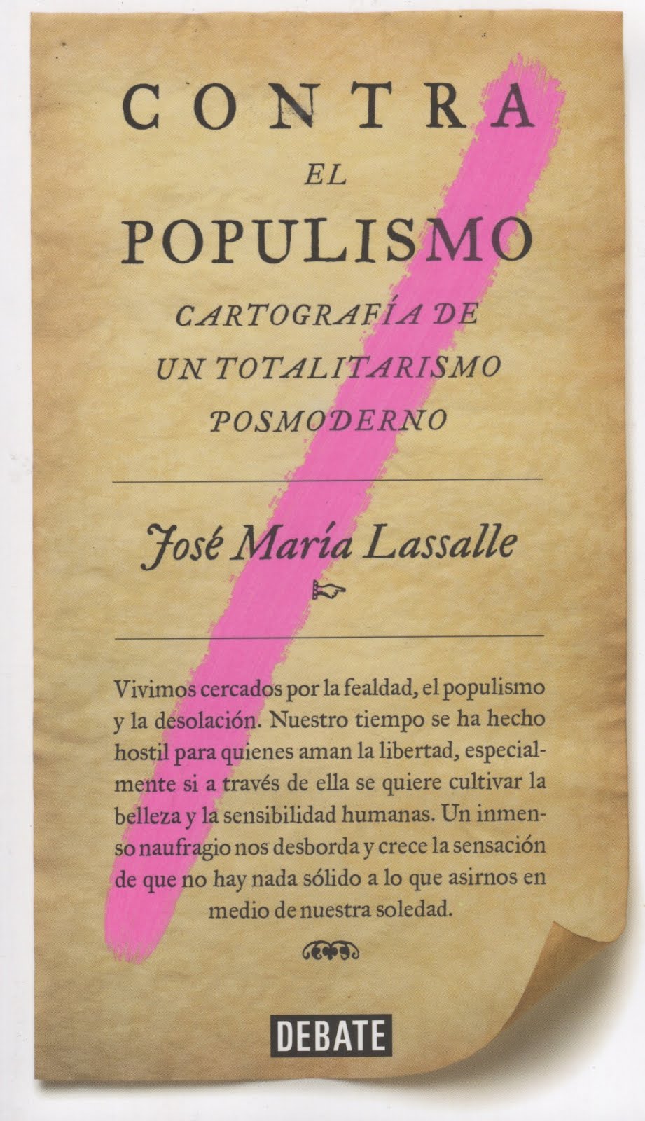 José María Lassalle (Contra el populismo) Cartografía de un totalitarismo posmoderno