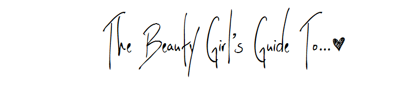The Beauty Girl's Guide To...