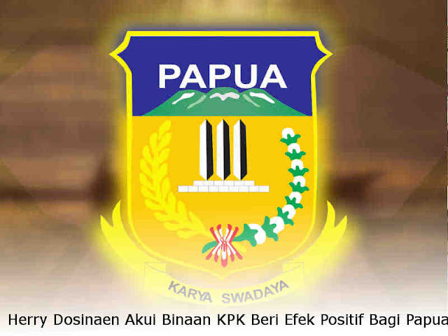 Herry Dosinaen Akui Binaan KPK Beri Efek Positif Bagi Papua Herry Dosinaen Akui Binaan KPK Beri Efek Positif Bagi Papua