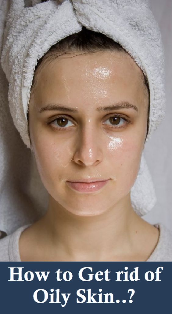 How To Eliminate Oily Face Naturally How To Eliminate Oily Face Naturally
