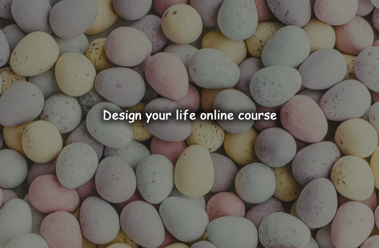 Design your life online course