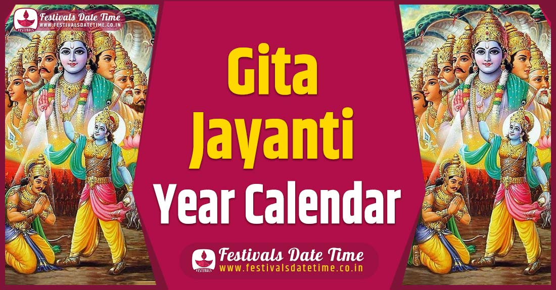 Gita Jayanti Year Calendar, Gita Jayanti Festival Schedule