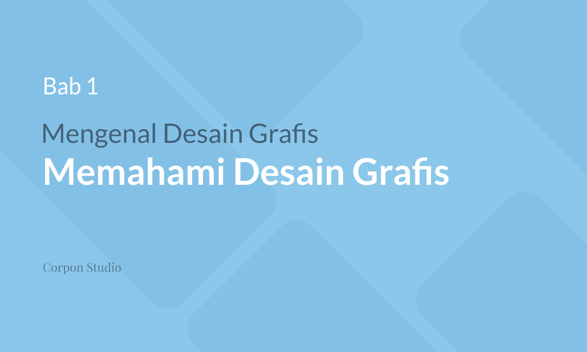 Memahami Lebih Lanjut Tentang Desain Grafis Memahami Lebih Lanjut Tentang Desain Grafis