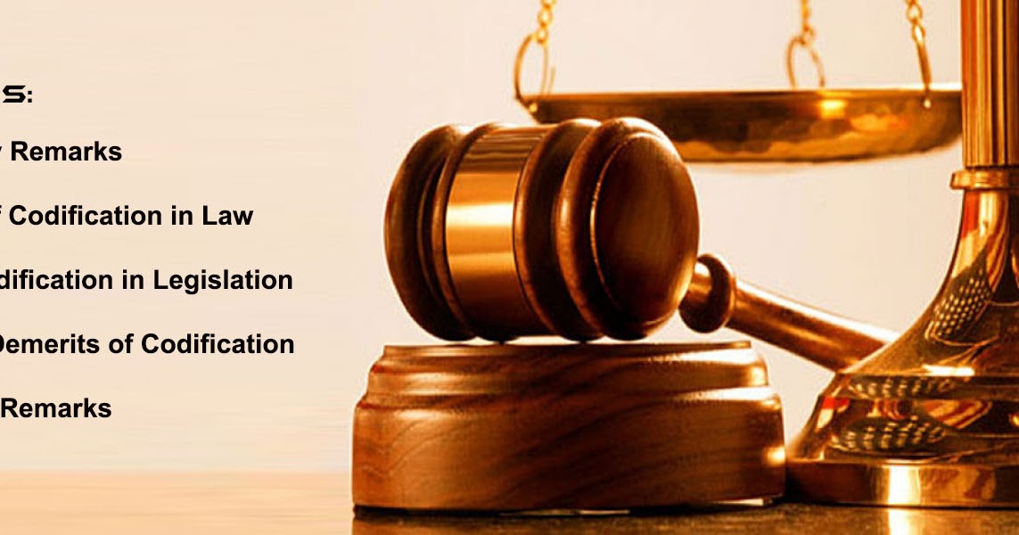 Codification, Kinds of Codification, Merits and Demerits of Codes in